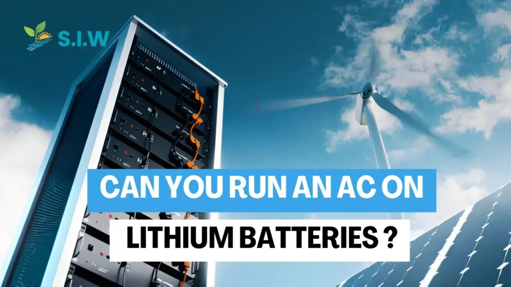 Can you run an ac on lithium batteries