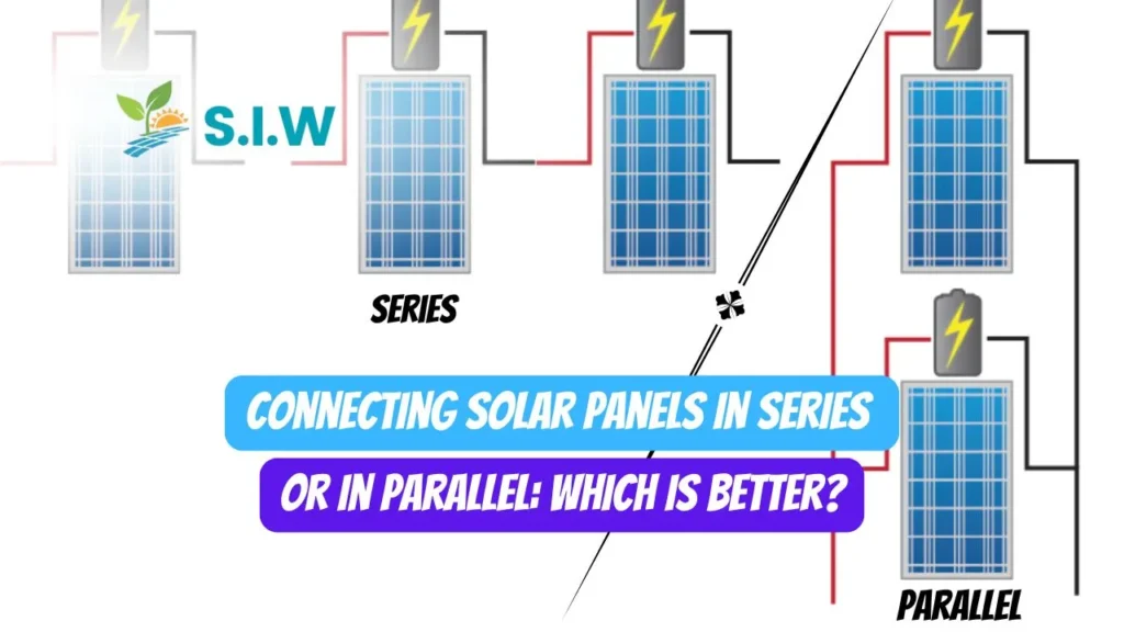 Connecting Solar Panels in Series or in Parallel