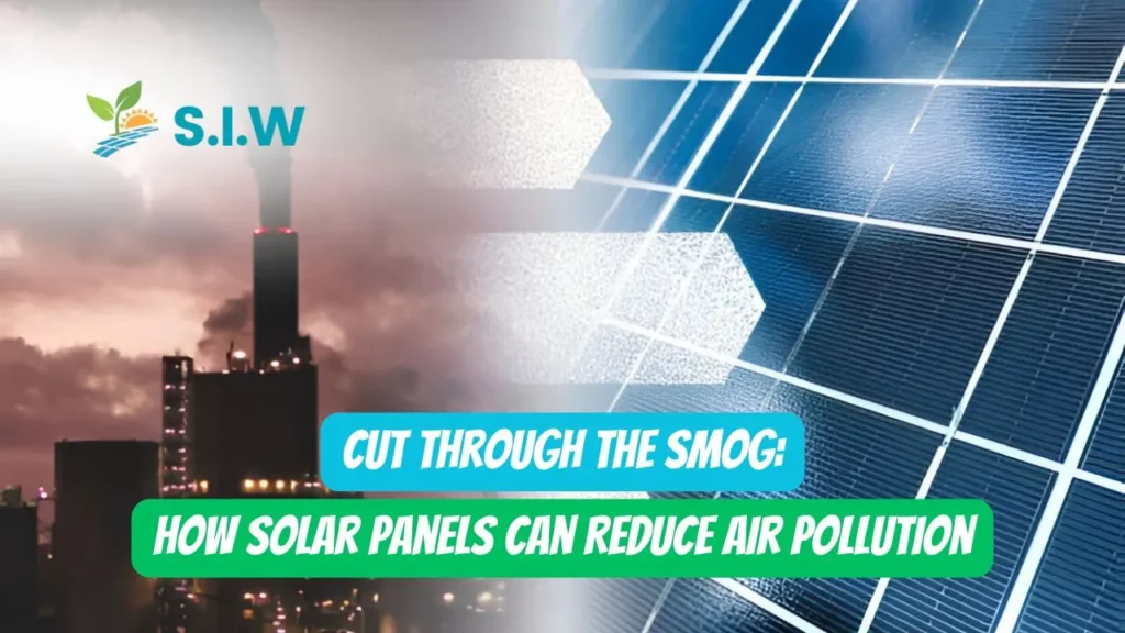 Cut Through the Smog How Solar Panels Can Reduce Air Pollution