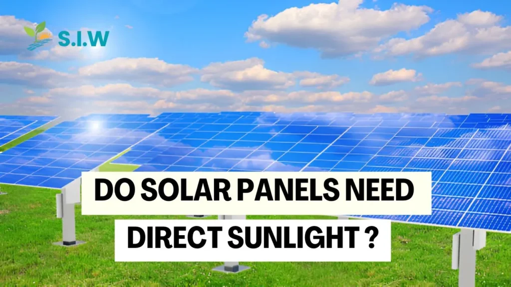 Do solar panels need direct sunlight