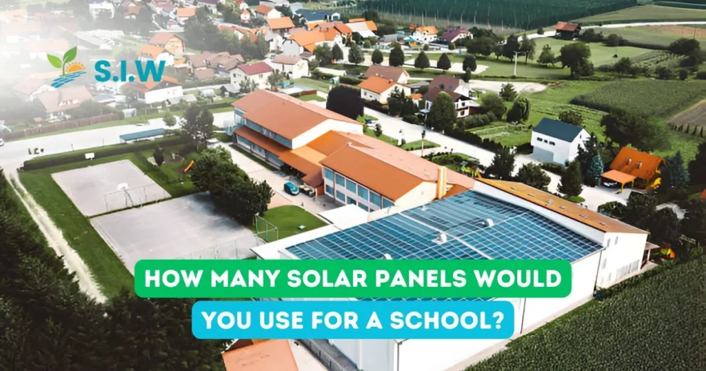 How Many Solar Panels Would You Use For a School