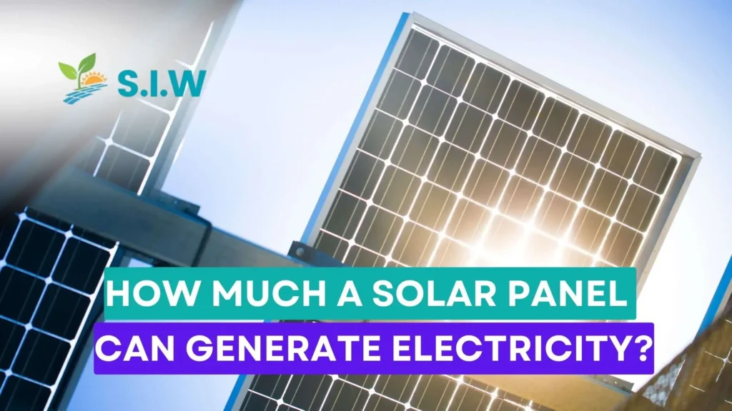 How Much A Solar Panel Can Generate Electricity