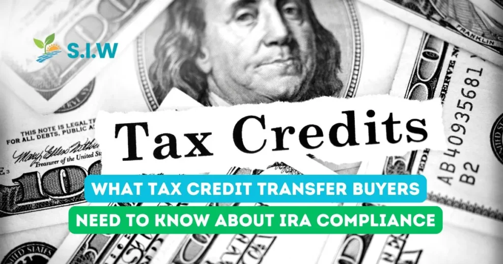 What Tax Credit Transfer Buyers Need to Know About IRA Compliance