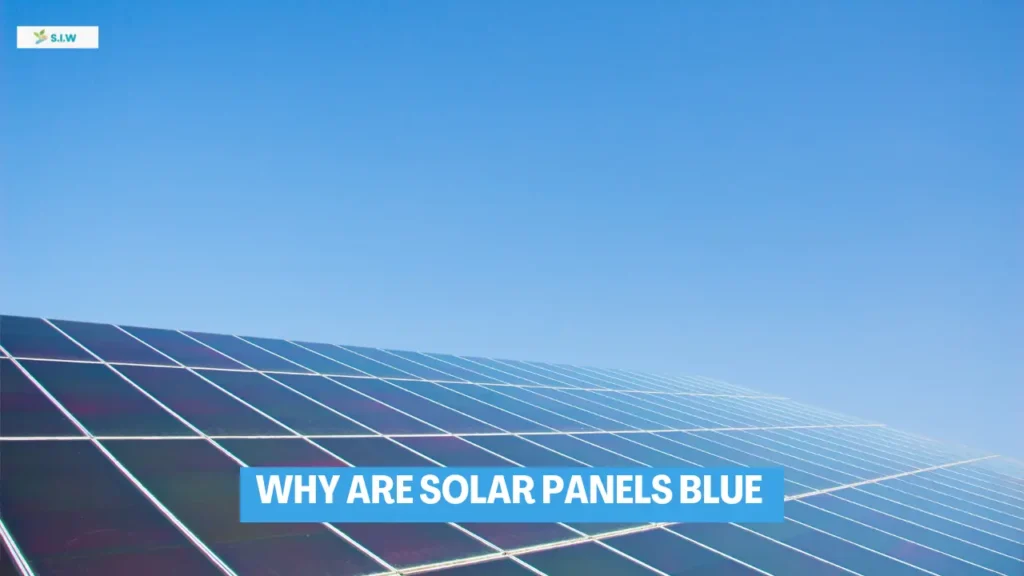 Why are solar panels blue?