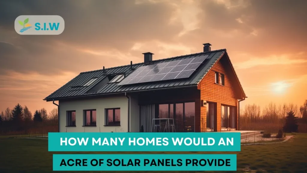 How Many Homes Would An Acre Of Solar Panels Provide