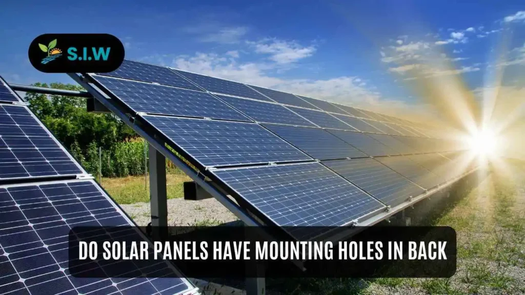 do solar panels have mounting holes in back