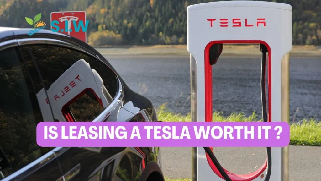 is leasing a tesla worth it