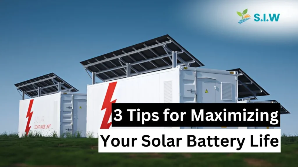 3 Tips for Maximizing Your Solar Battery Life