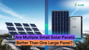 Are Multiple Small Solar Panels Better Than One Large Panel