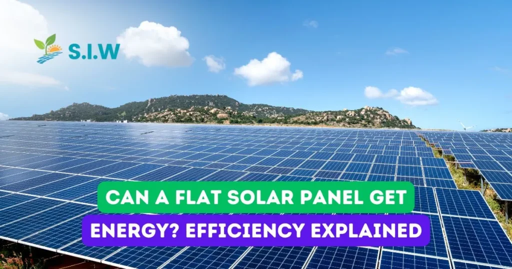 Can A Flat Solar Panel Get Energy