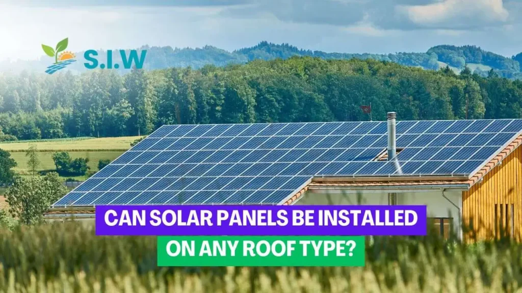 Can Solar Panels Be Installed On Any Roof Type