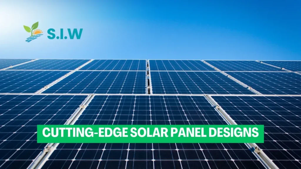 Cutting-Edge Solar Panel Designs