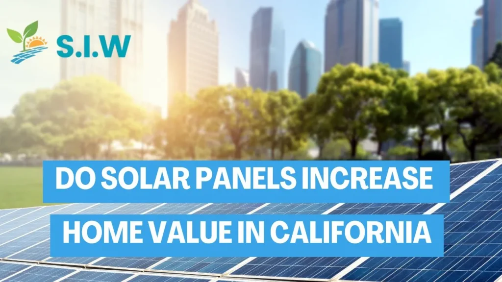 Do solar panels increase home value in Californiaa