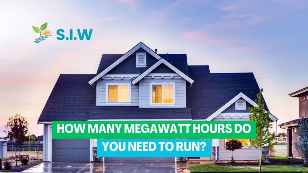 How Many Megawatt Hours Do You Need to Run