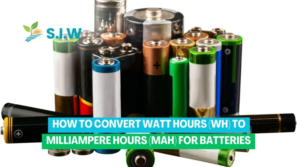 How to Convert Watt Hours (Wh) To Milliampere Hours (Mah) For Batteries