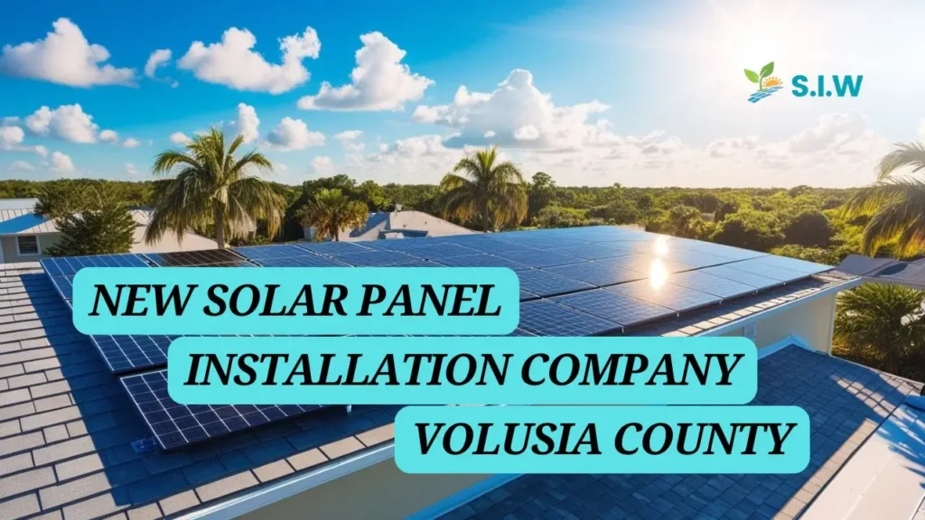 New Solar Panel Installation Company Volusia County