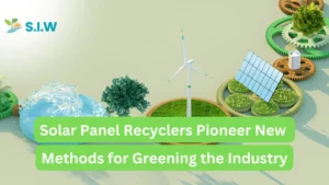 Solar Panel Recyclers Pioneer New Methods for Greening the Industry