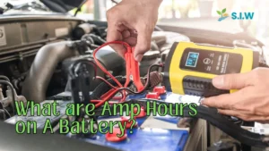 What are Amp Hours on A Battery Meaning of Amp-Hours