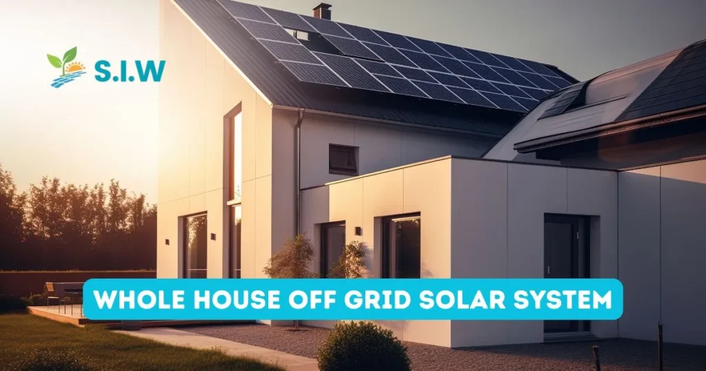 Whole House Off Grid Solar System