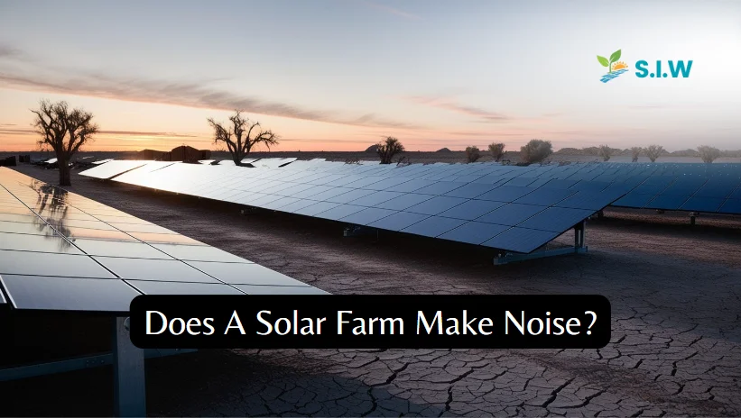 does a solar farm make noise