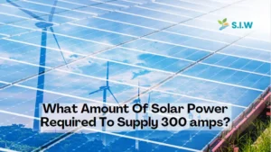 what amount of solar power required to supply 300 amp