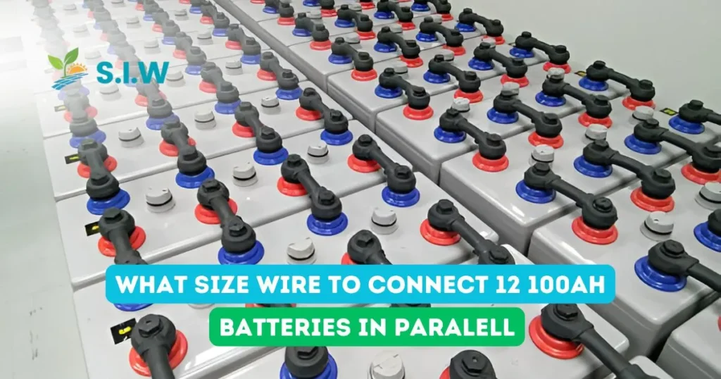 what size wire to connect 12 100ah batteries in paralell