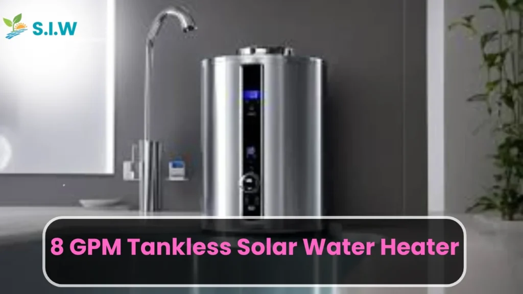 8 GPM Tankless Solar Water Heater