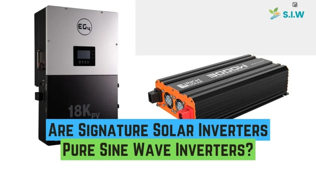 Are Signature Solar Inverters Pure Sine Wave Inverters