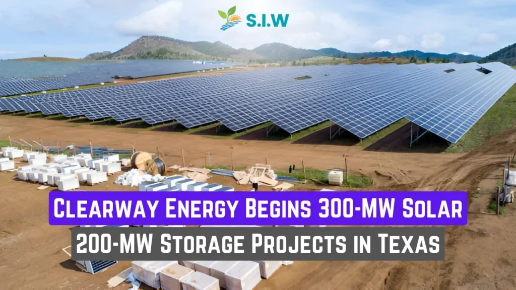 Clearway Energy Begins 300-MW Solar, 200-MW Storage Projects in Texas