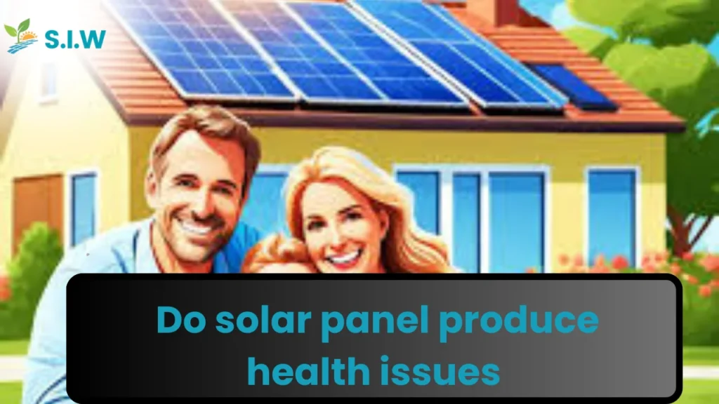 Do solar panel produce health issues