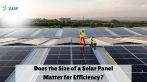 Does the Size of a Solar Panel Matter for Efficiency?