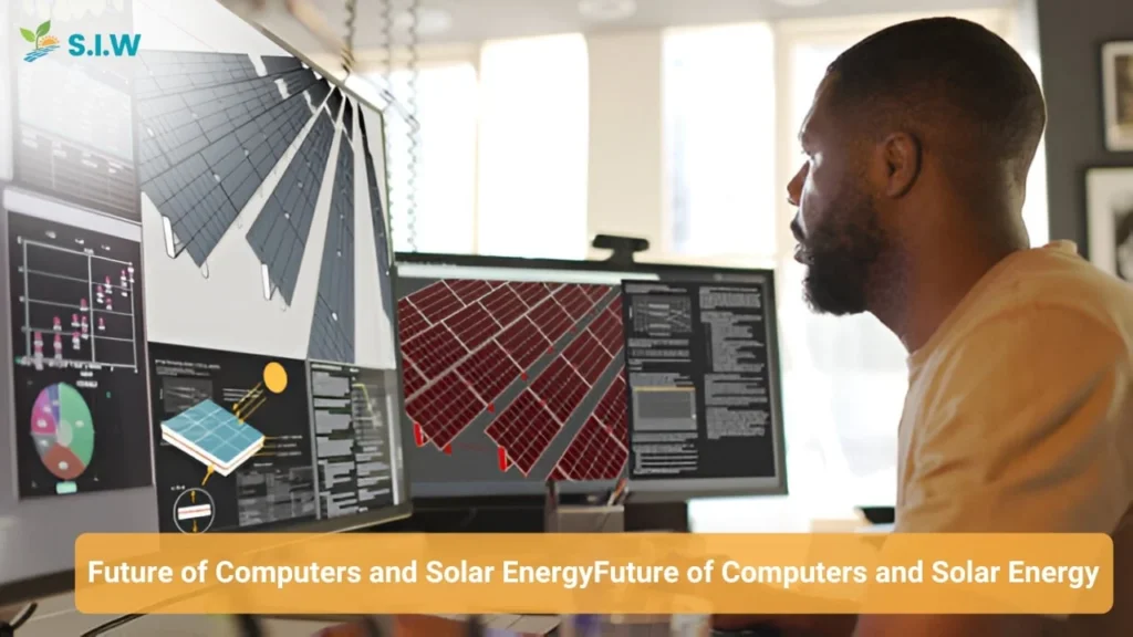 Future of Computers and Solar Energy