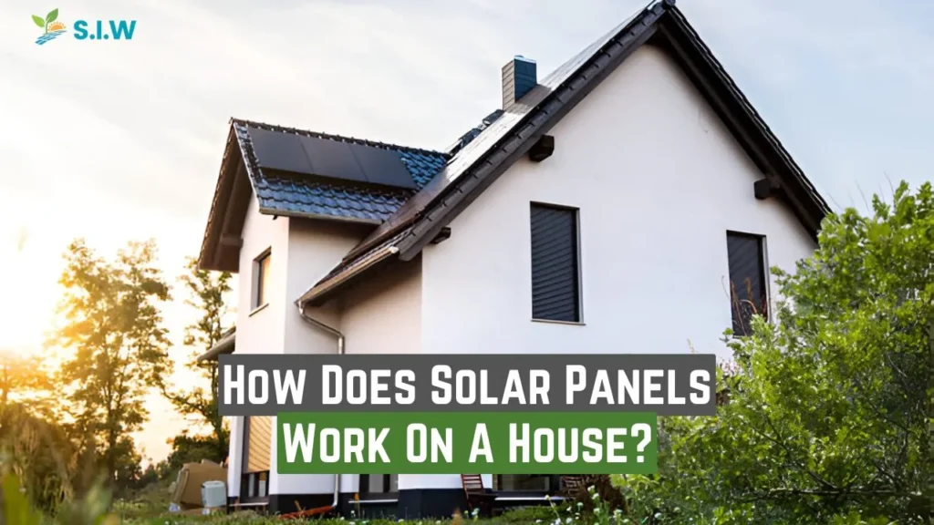 How Does Solar Panels Work On A House