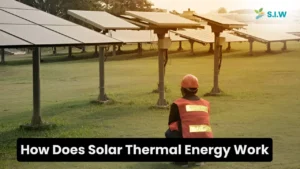 How Does Solar Thermal Energy Work