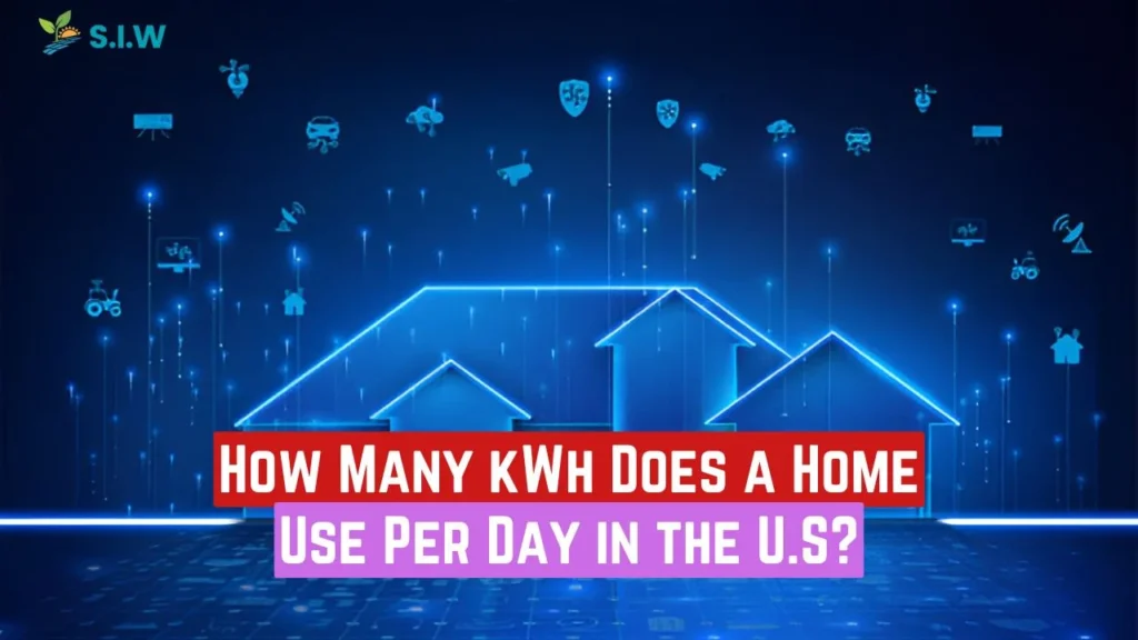 How Many kWh Does a Home Use Per Day in the U.S