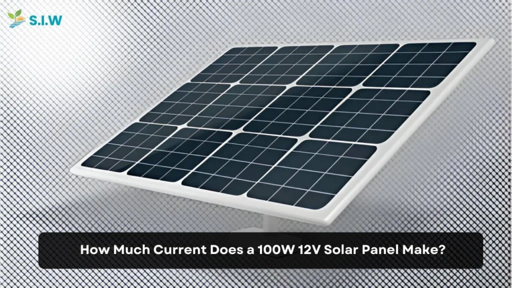 How Much Current Does a 100W 12V Solar Panel Make