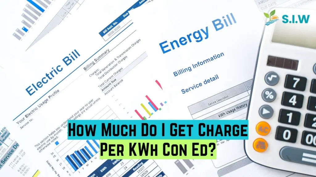 How Much Do I Get Charge Per KWh Con Ed