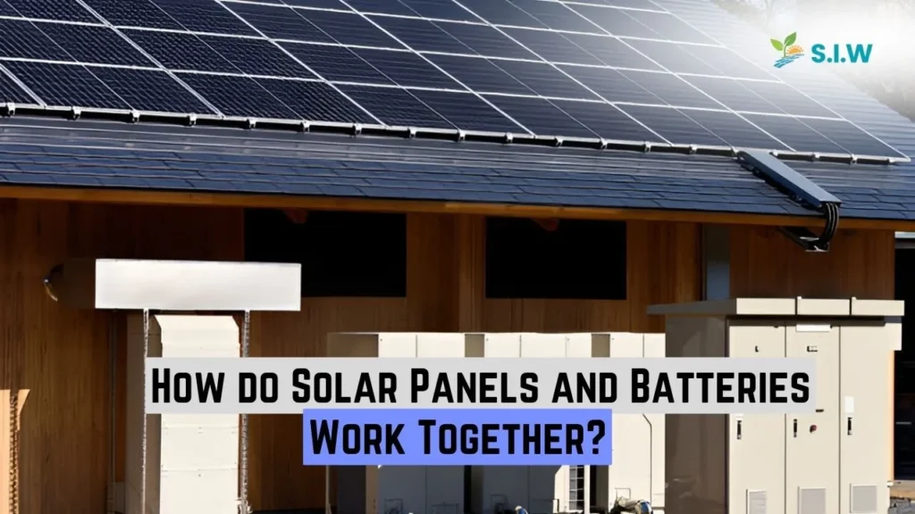 How do Solar Panels and Batteries Work Together