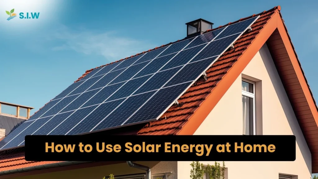 How to Use Solar Energy at Home