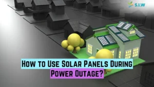 How to Use Solar Panels During Power Outage