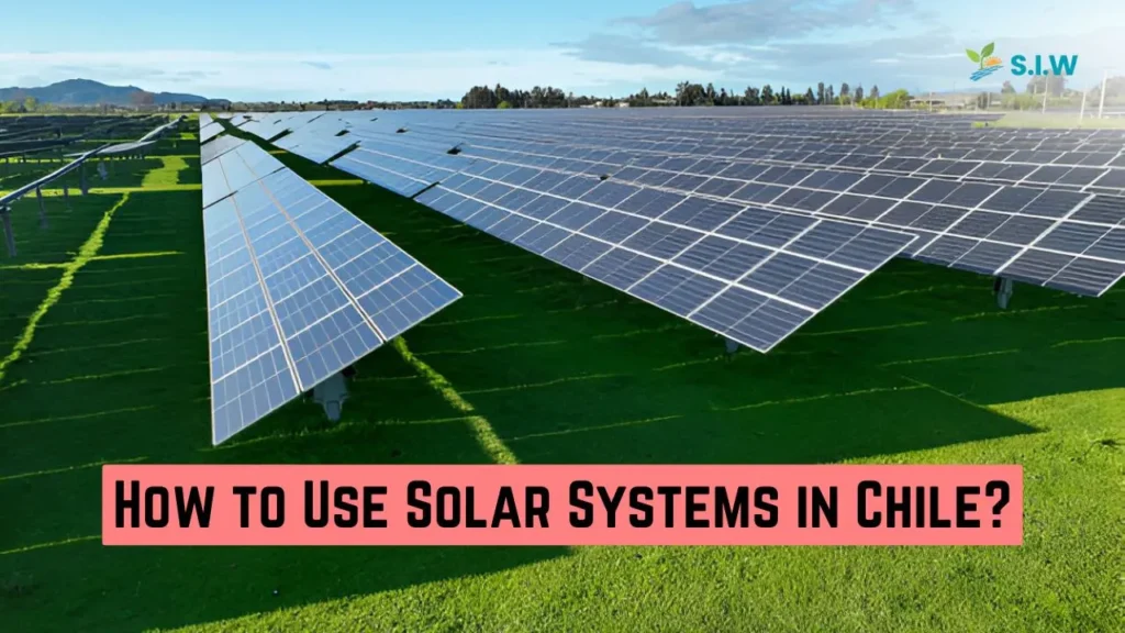 How to Use Solar Systems in Chile