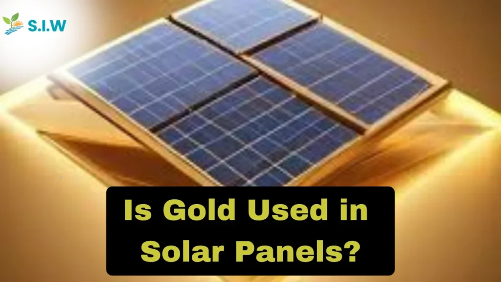 Is Gold Used in Solar Panels