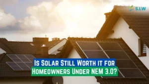 Is Solar Still Worth it for Homeowners Under NEM 3.0