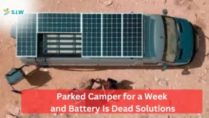 Parked Camper for a Week and Battery Is Dead