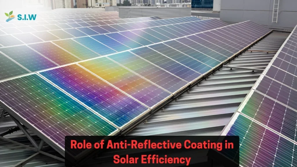 Role of Anti-Reflective Coating in Solar