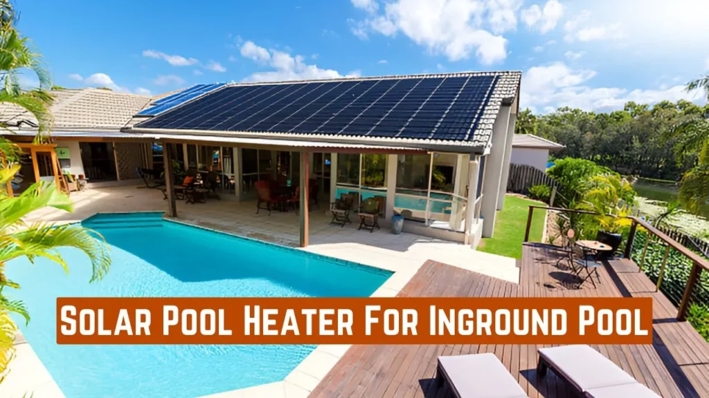 Solar Pool Heater For Inground Pool