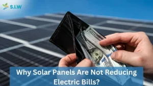 Why Solar Panels Are Not Reducing Electric Bills