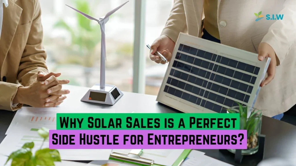 Why Solar Sales is a Perfect Side Hustle for Entrepreneurs