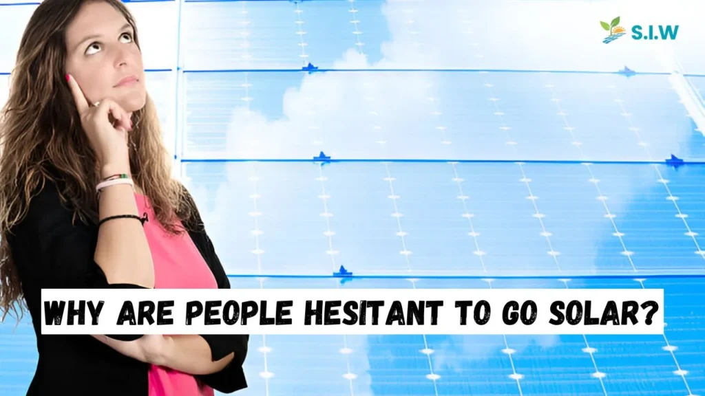 Why are People Hesitant to Go Solar