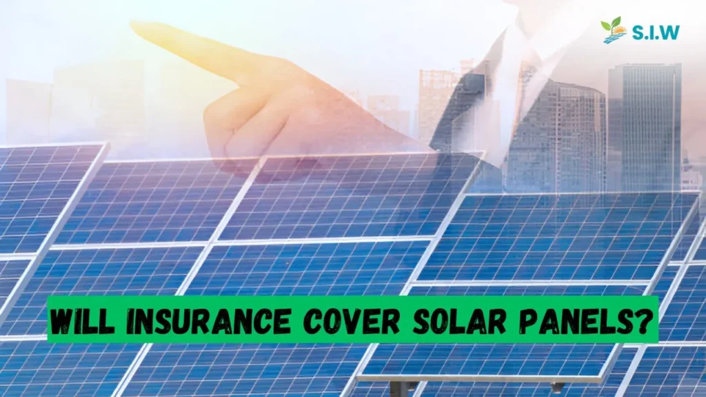 Will Insurance Cover Solar Panels